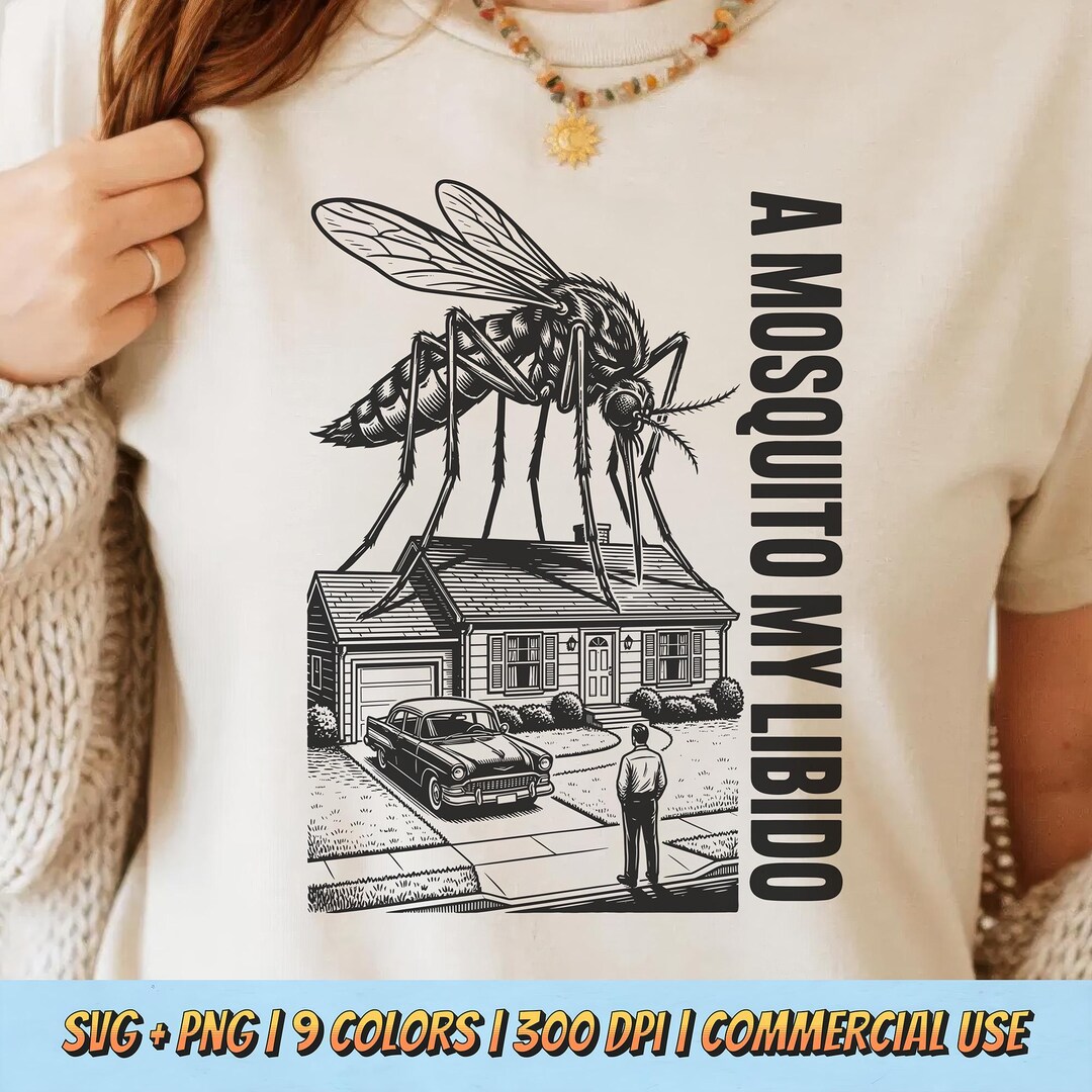 A Mosquito My Libido PNG SVG - Funny Mosquito Meme Retro Vintage Insect ...