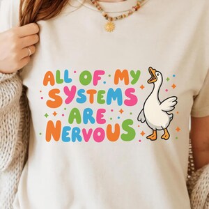 All Of My Systems Are Nervous PNG - Funny Goose, Mental Health, Silly Anxiety Humor, Stress Meme Art Retro T-Shirt Design Commercial Use POD