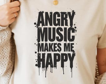 Arg musik gör mig glad PNG SVG - Grunge Splatter Digital Sublimering Grafisk Estetisk Rock Metal Emo Stämning Rolig Alternativ POD Design