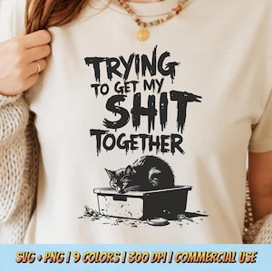 Get My Sh*t Together T-Shirt Design PNG SVG - Funny Cat Sarcastic Quote Poop Humor Pet Lover Digital Graphic Aesthetic Tee Shirt Sublimation