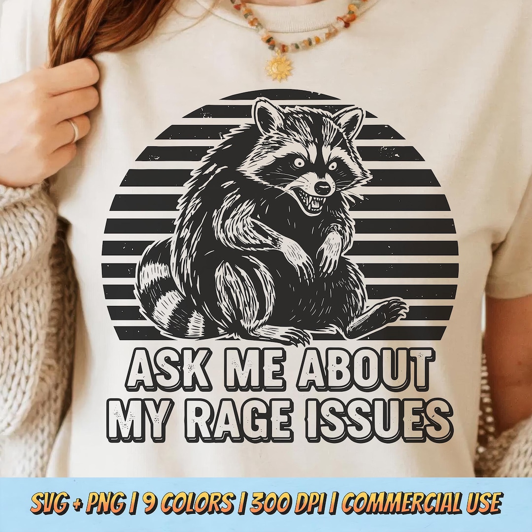 Ask Me About My Rage Issues PNG SVG - Funny Raccoon Quote Digital ...