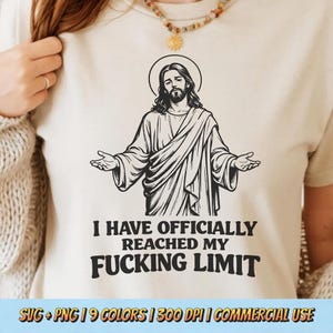 I Have Officially Reached My F*cking Limit PNG SVG - Funny Jesus Sarcastic Religious Humor Vintage Retro Sublimation Graphic T-Shirt Design