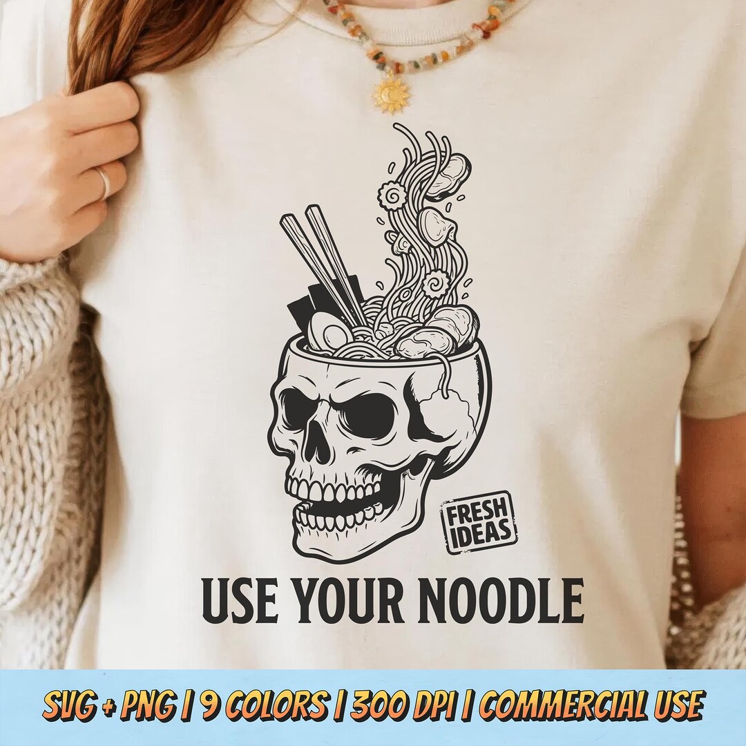 Use Your Noodle PNG SVG – Skull Ramen Bowl Quote Digital Humor Graphic ...