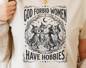 God Forbid Women Have Hobbies PNG SVG - Cute Witchy Dance Quote Digital Graphic Sarcastic Feminist Retro Humor Sublimation Vintage Artwork