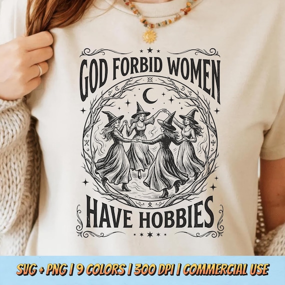 God Forbid Women Have Hobbies PNG SVG - Cute Witchy Dance Quote Digital Graphic Sarcastic Feminist Retro Humor Sublimation Vintage Artwork