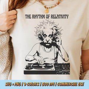 The Rhythm Of Relativity PNG SVG - Funny Retro Scientist DJ Sublimation Graphic Vintage Albert Einstein Quote Physics Music T-Shirt Design