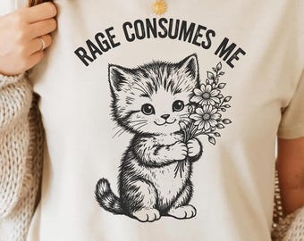 Rage Consumes Me PNG - Cat Kitten Weirdcore Funny Hilarious Meme Sarcastic Unhinged Funny Mental Health Meme Dark Humor Vintage Cute Animals