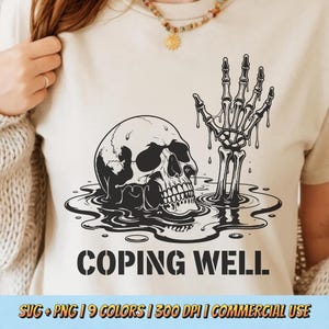 Coping Well PNG SVG - Melting Skull Skeleton Hand Gothic Horror Vintage Dark Sarcastic Spooky Macabre Halloween Sublimation T-Shirt Design