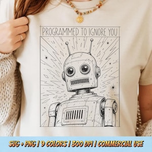 Programmed To Ignore You PNG SVG - Retro Robot Sci Fi Sarcastic Humor Vintage Android Futuristic Artificial Intelligence Meme T-Shirt Design