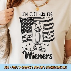 I’m Just Here For The Wieners PNG SVG - Funny Hot Dog July 4th Patriotic Bbq Shirt Design Retro Food Humor Sublimation Graphic Aesthetic USA