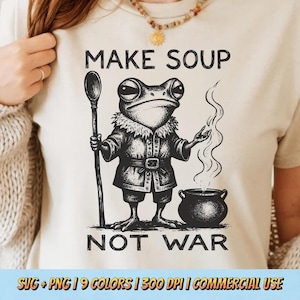 Make Soup Not War PNG SVG - Frog Wizard Quote Funny Sarcastic Animal Retro Vintage Sublimation Digital Graphic Anti War Humor T-Shirt Design