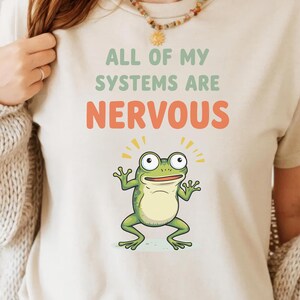 All Of My Systems Are Nervous PNG - Funny Frog Mental Health Silly Anxiety Humor Stress Meme DTF Art Retro T-Shirt Design Commercial Use POD