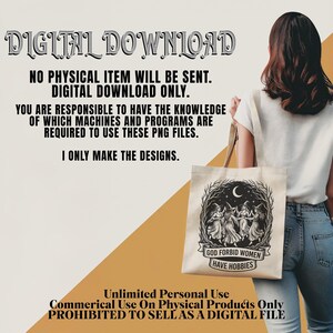 May include: A beige tote bag featuring a black and white illustration of witches dancing under a crescent moon, with the text "GOD FORBID WOMEN HAVE HOBBIES." The words "DIGITAL DOWNLOAD" are at the top.
