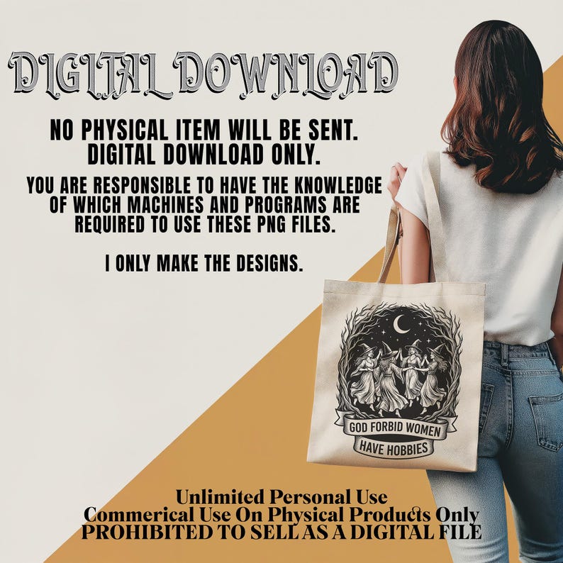 May include: A beige tote bag featuring a black and white illustration of witches dancing under a crescent moon, with the text "GOD FORBID WOMEN HAVE HOBBIES." The words "DIGITAL DOWNLOAD" are at the top.
