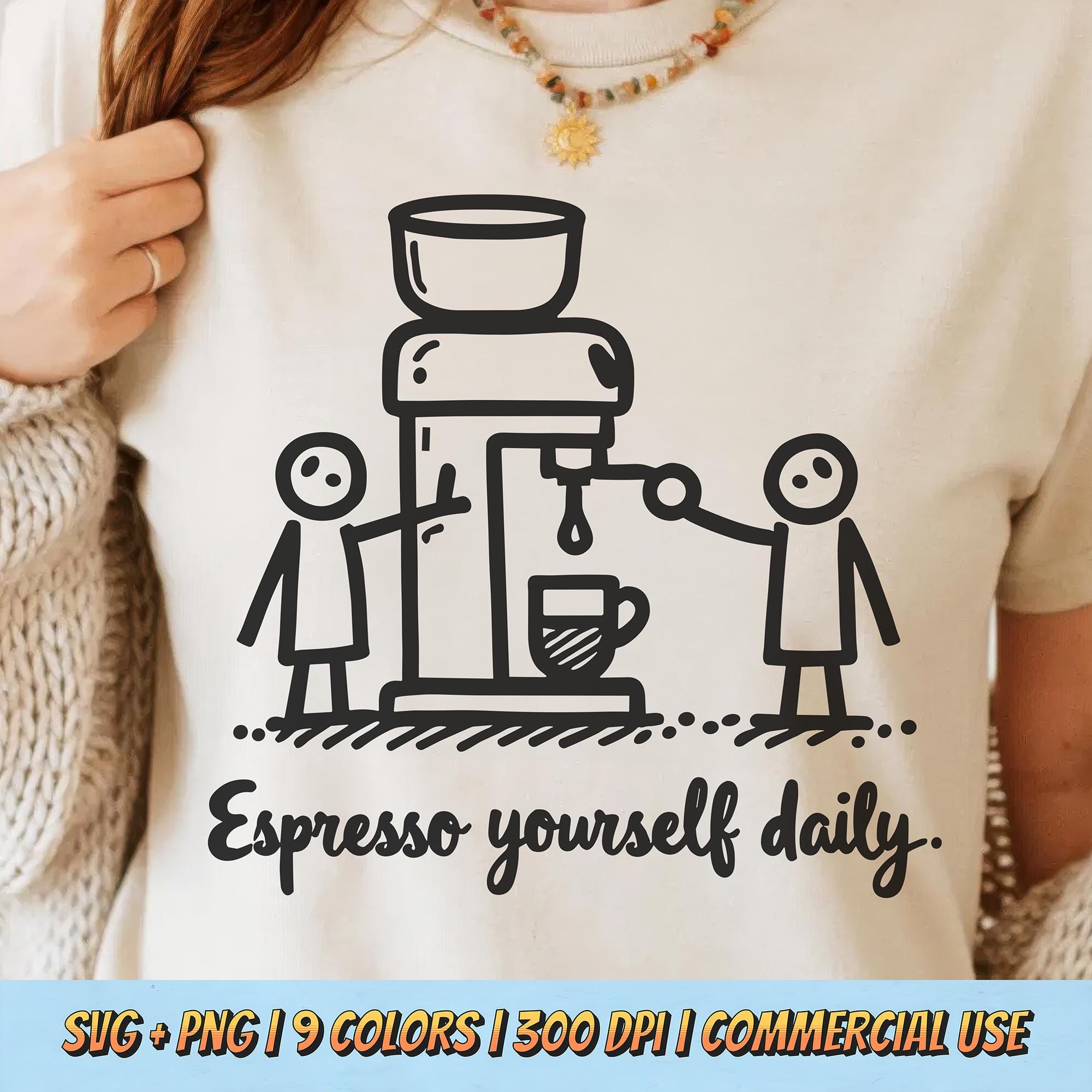 Espresso Yourself Daily SVG - Funny Coffee Lover PNG, Cute Latte Quote Design, Boho Cafe Caffeine Addict Meme Shirt Art Retro T-Shirt Design