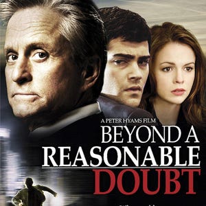 May include: Movie poster for "Beyond a Reasonable Doubt" featuring Michael Douglas, Jesse Metcalfe, and Amber Tamblyn. The title is in large white letters with a red "DOUBT" below. The poster includes the text "Why would a man frame himself... for murder?"