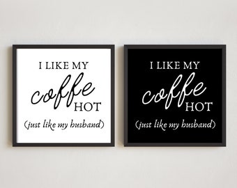 I like my coffee hot just like my husband framed sign - Gift for husband kitchen sign - coffee sign
