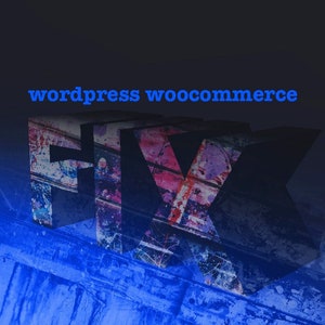 Wordpress - Woocommerce HELP/FIX