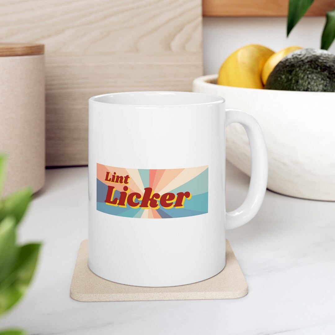 Lint Licker Mug Etsy