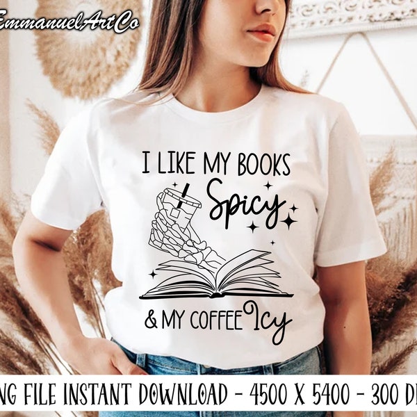 I Like My Books Spicy and My Coffee Icy Png, Bookish Gifts, Booktok Merch, Smut Reader, Book Reader, Bookish Quote, Gift For A Reader