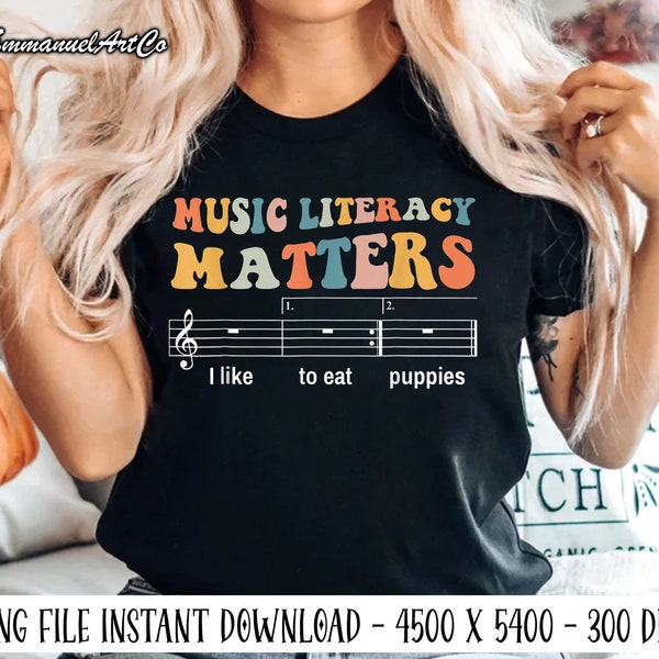 Music Literacy Matters I Really Love To Eat Puppies Png, Music Teacher Png, Music Lover Png,Music Teacher, Musician, Gift For Musician