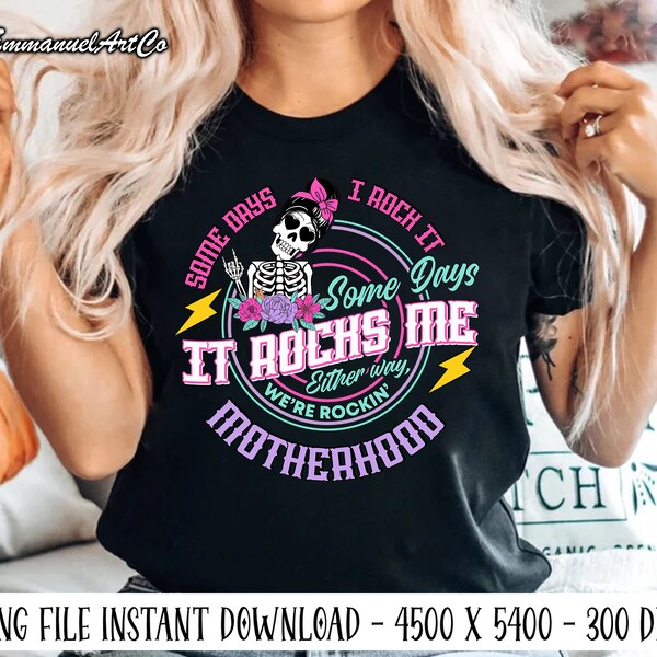 Mothers Day Motherhood Funny Mom Mama Png, Some Days I Rock It Some Days It Rocks Me, Funny Mom Png, Rock And Roll Mama Png