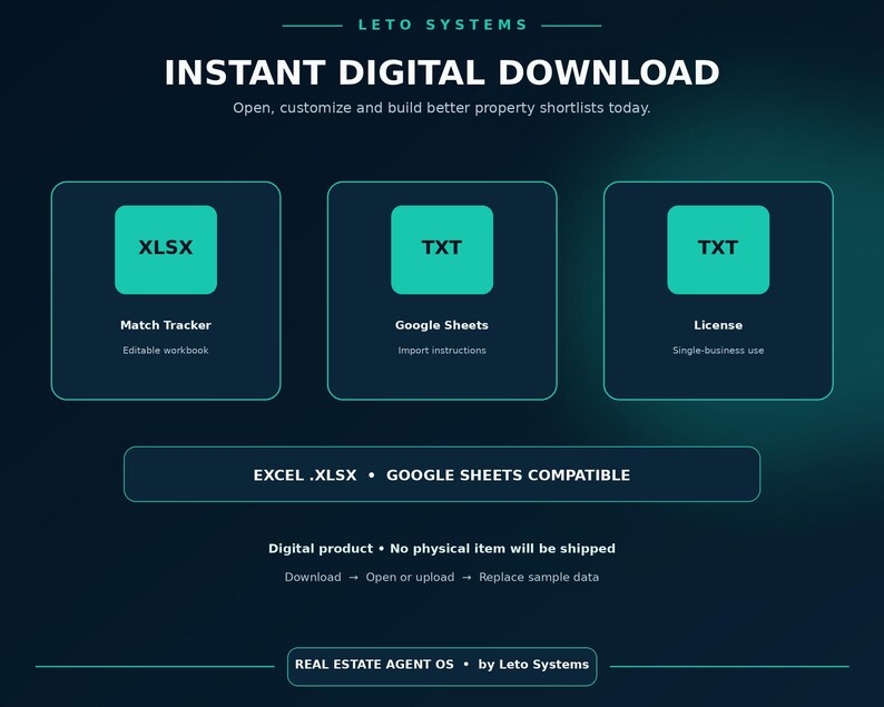 May include: A digital product graphic by Leto Systems titled Instant Digital Download. It features three teal icons labeled XLSX Match Tracker, TXT Google Sheets, and TXT License. Text includes Excel .XLSX, Google Sheets Compatible, and Real Estate Agent OS.