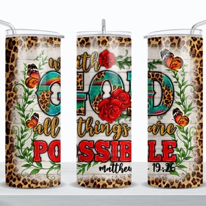 May include: A stainless steel tumbler with a leopard print design and the words "With God all things are possible" in red and gold lettering. The tumbler also features a butterfly, roses, and the text "Matthew 19:26".