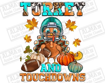 Turkey and touchdowns png sublimation design download, Thanksgiving Turkey png, American Football png, Fall png, sublimate designs download