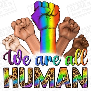 We are all human png sublimation design download, pride png, LGBTQ+ png, human fists png, Pride rainbow png, sublimate designs download