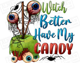 Hexe besser haben meine Süßigkeiten png Sublimation Design download, happy halloween png, spooky vibes png, Halloween png, sublimieren designs download