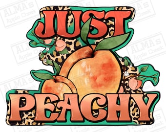 Just peachy png sublimation design download, summer fruit png, summer love png, peach png, summer png, sublimate designs download
