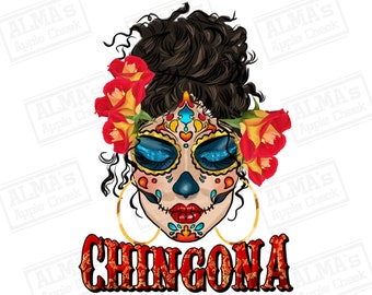 Chingona Latina Brötchen Mama png Sublimation Design download, mexikanische png, mexikanische Chingona png, Rosen Zucker Schädel png, designs download