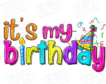 It's my birthday png sublimation design download, birthday party png, birthday png design, birthday png, sublimate designs download