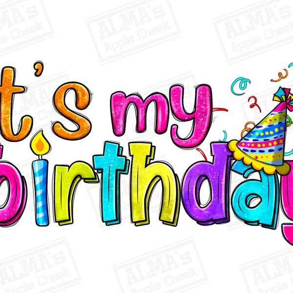 It's my birthday png sublimation design download, birthday party png, birthday png design, birthday png, sublimate designs download