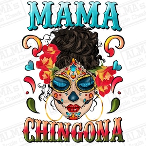Mama Chingona png sublimation design download, Mexican png, Mother&#39;s Day png, Mexican Chingona png, sugar skull png, designs download