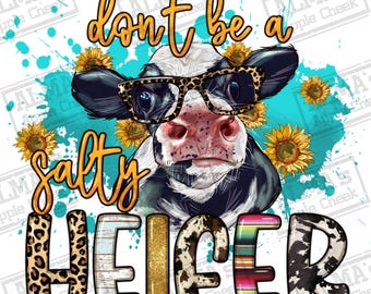 Don't be a salty heifer png sublimation design download, Heifer png, animal png, Cow png, Heifer Cow png, western cow png sublimate download
