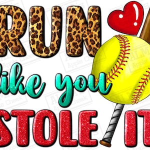 Run like ou stole it png sublimation design download, Softball png, Softball game png, sports png, sublimate designs download