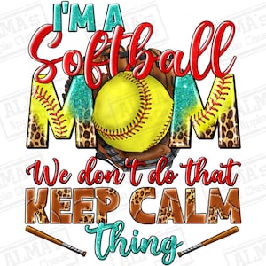 I'm a Softball mom we don't do that png sublimation design download, Softball png, Softball mom png, sublimate designs download