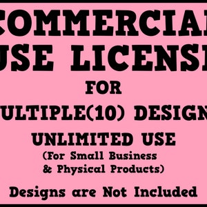 Commercial Use License for Small Businesses and Physical Products, Multiple (10) Design, Unlimited Use, Commercial Use License