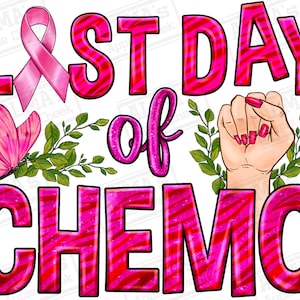 Last day of chemo png sublimation design download, Cancer Awareness png, Breast Cancer png, woman fist png, sublimate designs download