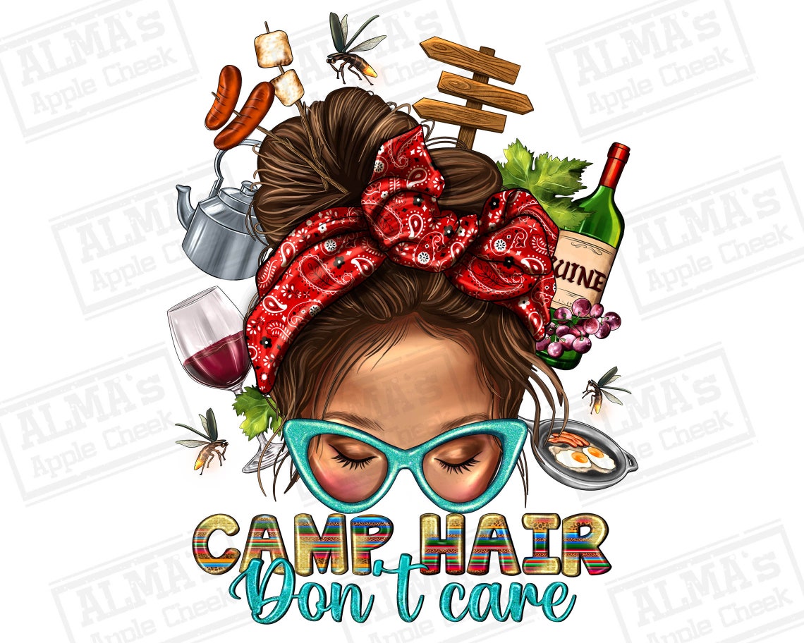 Camp Hair Don't Care Messy Bun Png Sublimation Design Download, Camping ...