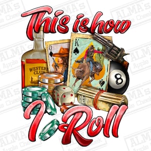 É assim que eu rolo jogos ocidentais png download de design de sublimação, cartas de jogar png, jogos de azar png, design ocidental png, download de designs