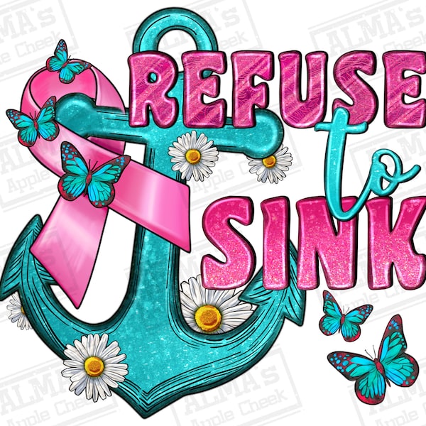 Refuse to sink png sublimation design download, Cancer Awareness png, Breast Cancer png, anchor png, sublimate designs download