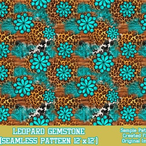 May include: Seamless pattern featuring a turquoise gemstone flower design on a brown leopard print background with wood planks and white cowhide accents. The text "LEOPARD GEMSTONE (SEAMLESS PATTERN 12' x 12')" is at the bottom of the image.