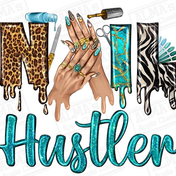 Nail hustler png sublimation design download, nail artist png, nail tech png, nail art png, nail boss png, sublimate designs download