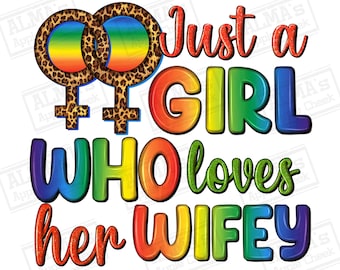 Just a girl who loves her wifey png sublimation design download, pride png, LGBTQ+ png, wifey png, sublimate designs download