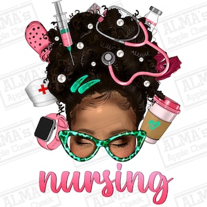 Afro messy bun Nursing png sublimation design download, Nurse life png, afro Nurse png, messy bun Nurse png, sublimate designs download
