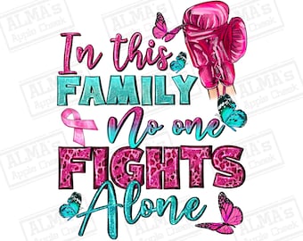 En esta familia nadie lucha solo descarga de diseño de sublimación png, Conciencia del cáncer png, Cáncer de mama png, descarga de diseños sublimados