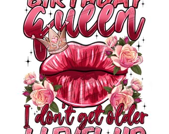 Birthday queen i don't get older i level up png sublimation design download, birthday party png, birthday design png, sublimate download